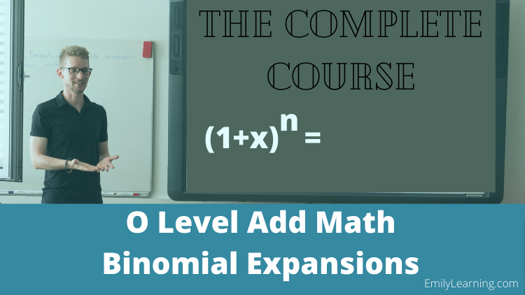 Binomial Expansion O Level Add Math course