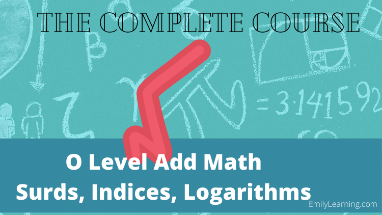 surds, indices and logarithm on- demand course for O Level Additional Mathematics