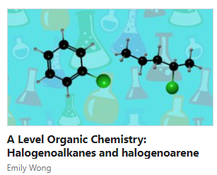 H2 A Level organic chemistry online course on halogenoalkanes and halogenoarenes (e.g. chlorobenzene, bromobenzene, chlorobenzene)