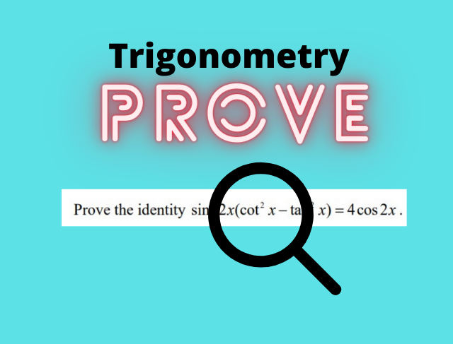 How to prove trigonometry identity with sample questions and step-by-step solutions